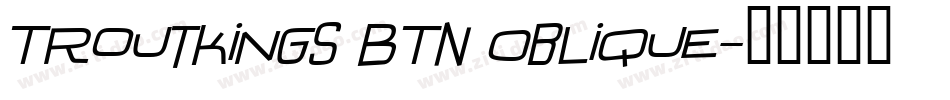 Troutkings BTN Oblique字体转换